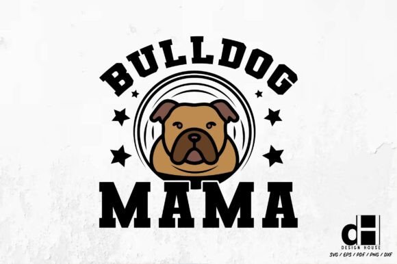 Bulldog Mama – Dog Mama SVG PNG