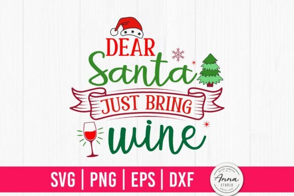 Dear Santa Just Bring Wine SVG