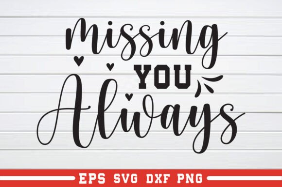 Missing You Always Svg