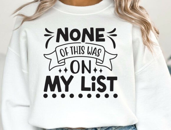 None of This Was on My List SVG