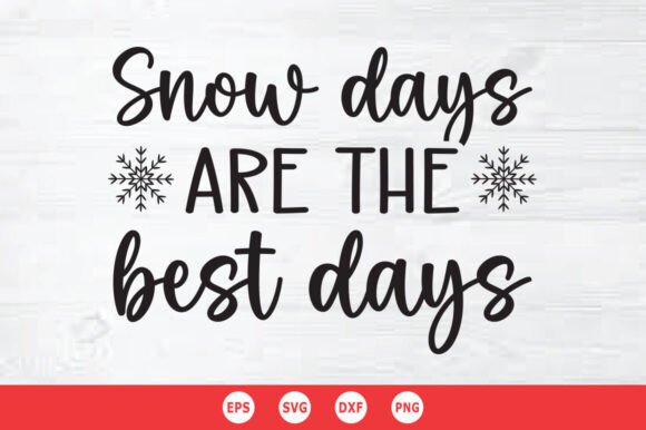 Snow Days Are the Best Days SVG